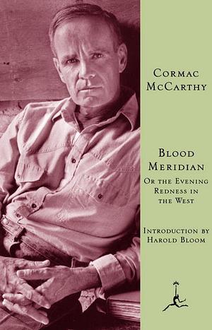 Blood Meridian: Or the Evening Redness in the West by Cormac McCarthy