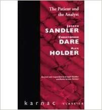 The Patient And The Analyst: The Basis Of The Psychoanalytic Process by Alex Holder, Christopher Dare, Joseph Sandler