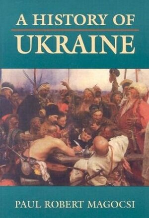 A History of Ukraine by Paul Robert Magocsi
