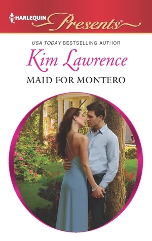 Maid for Montero by Kim Lawrence