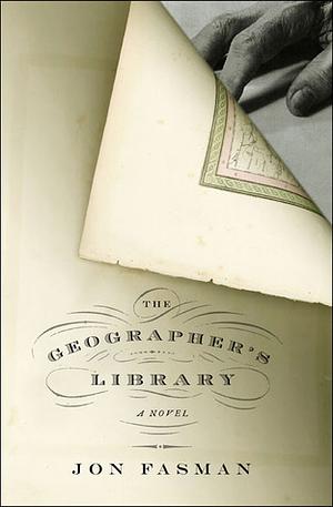 The Geographer's Library by Jon Fasman