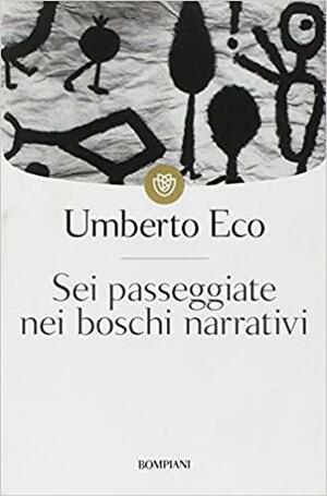 Sei passeggiate nei boschi narrativi by Umberto Eco