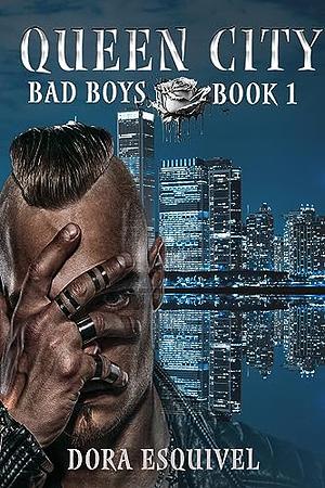 Queen City : Bad Boys by Dora Esquivel