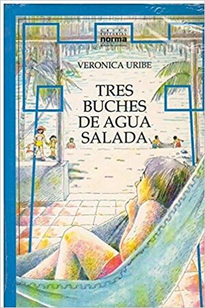 Tres Buches de Agua Salada by Verónica Uribe