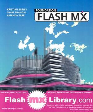 Foundation Flash MX by Kristian Besley, Amanda Farr, Sham Bhangal