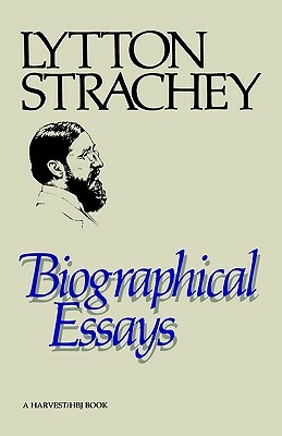Biographical Essays by Lytton Strachey