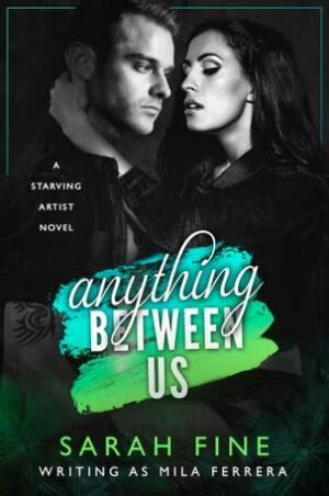 Anything Between Us by Mila Ferrera, Sarah Fine