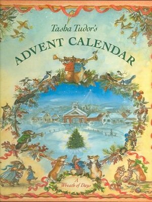 Tasha Tudor's Advent Calendar: A Wreath of Days by Tasha Tudor