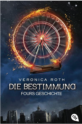 Die Bestimmung - Fours Geschichte by Veronica Roth