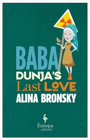 Baba Dunja's Last Love by Alina Bronsky, Tim Mohr