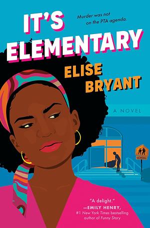 It's Elementary by Elise Bryant