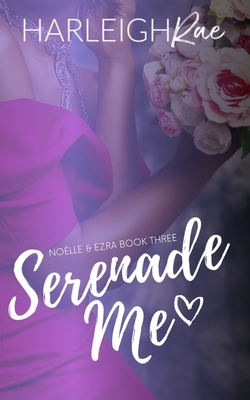 Serenade Me by Harleigh Rae