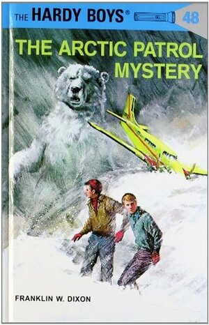 The Arctic Patrol Mystery by Franklin W. Dixon