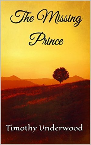 The Missing Prince: An Elizabeth and Darcy Story by Timothy Underwood