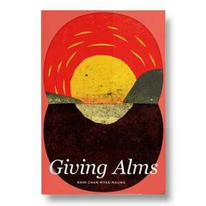 Giving Alms by Khin Chan Myae Maung