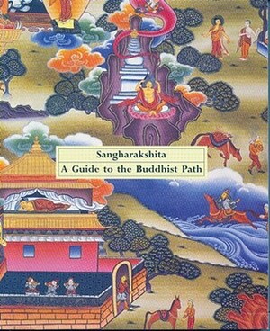 Guide to the Buddhist Path by Sangharakshita