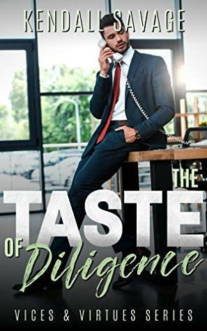 The Taste of Diligence by Kendall Savage