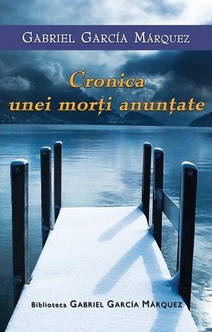 Cronica unei morți anunțate by Gabriel García Márquez