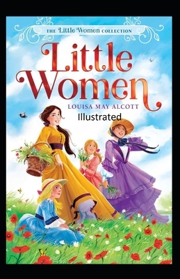 Little Women Illustrated by Louisa May Alcott