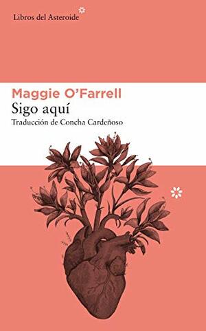 Sigo aquí by Maggie O'Farrell