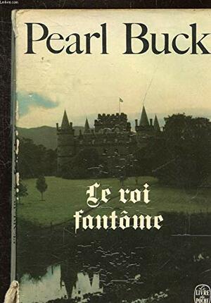 Le Roi Fantôme by Pearl S. Buck