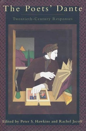 The Poets' Dante: Twentieth-Century Responses by Rachel Jacoff, Peter S. Hawkins