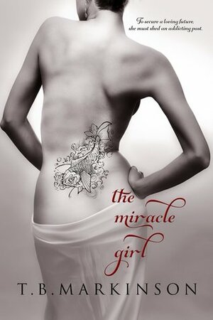 The Miracle Girl by T.B. Markinson