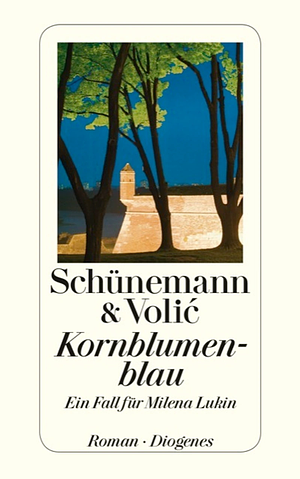 Kornblumenblau: ein Fall für Milena Lukin ; Roman by Christian Schünemann, Jelena Volic