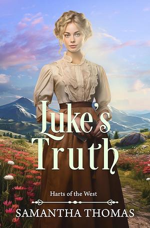 Luke's Truth by Samantha Thomas, Samantha Thomas