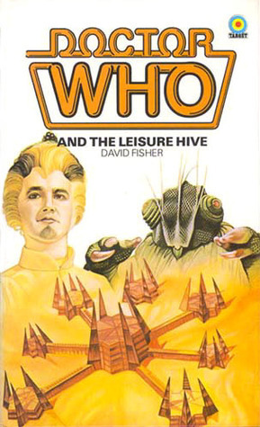 Doctor Who and the Leisure Hive by David Fisher