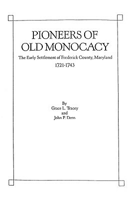 Pioneers of Old Monocacy by Grace L. Tracey, Tracey