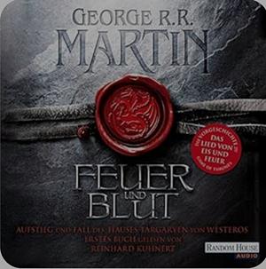 Feuer und Blut: Aufstieg und Fall des Hauses Targaryen von Westeros  by George R.R. Martin
