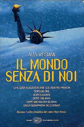 Il mondo senza di noi by Alan Weisman, Norman Gobetti