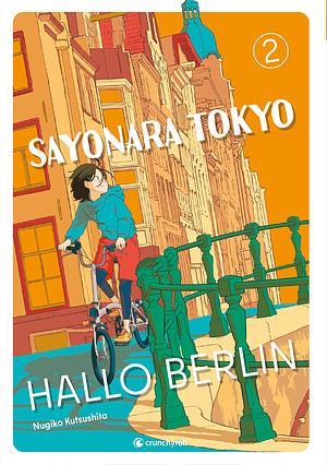 Sayonara Tokyo, Hallo Berlin - Band 2 (Finale) by Kutsushita Kutsushita Nugiko
