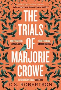The Trials of Marjorie Crowe by C.S. Robertson