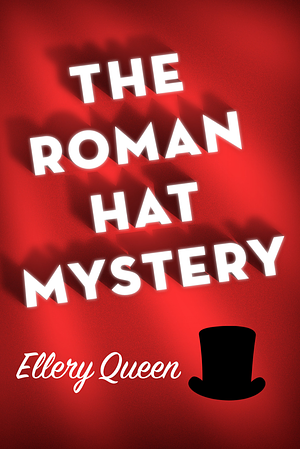 The Roman Hat Mystery by Ellery Queen