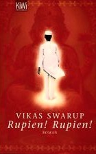 Rupien! Rupien! by Vikas Swarup