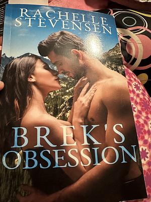 Brek's Obsession by Rachelle Stevensen