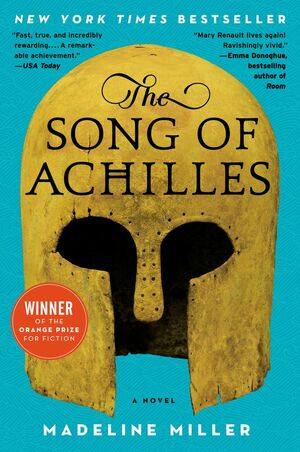 The Song of Achilles by Madeline Miller