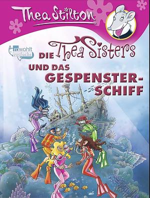 Die Thea Sisters und das Gespensterschiff by Thea Stilton