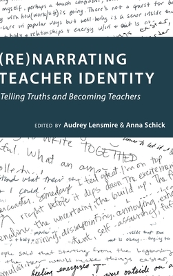 (Re)narrating Teacher Identity; Telling Truths and Becoming Teachers by 