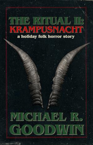 The Ritual ll: Krampusnacht by Michael R. Goodwin