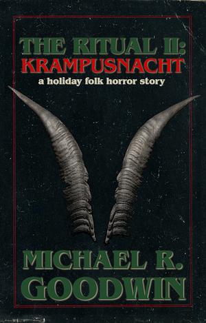 The Ritual ll: Krampusnacht by Michael R. Goodwin