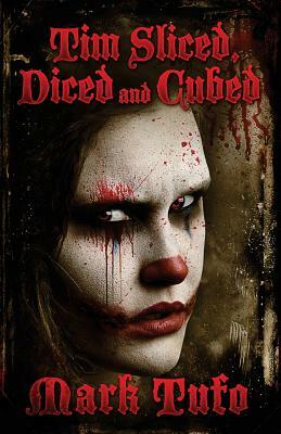 Tim 3 Sliced, Diced and Cubed by Mark Tufo