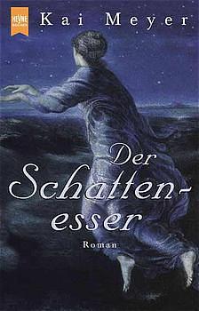 Der Schattenesser: Roman by Kai Meyer