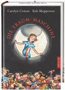 Die Traum-Maschiene by Rob Shepperson, Carolyn Coman, Carolyn Coman