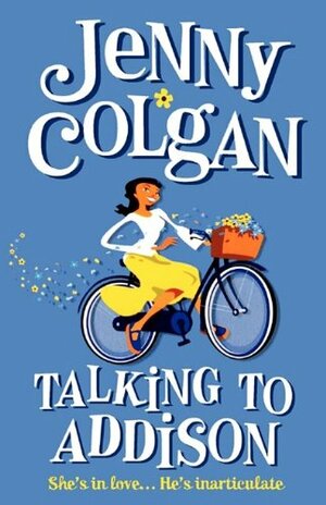 Talking to Addison by Jenny Colgan