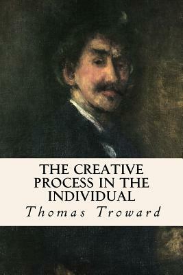 The Creative Process in the Individual by Thomas Troward