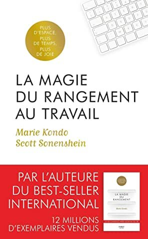 La Magie du rangement au travail by Scott Sonenshein, Marie Kondo