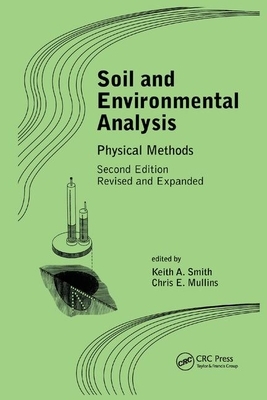 Soil and Environmental Analysis: Physical Methods, Revised, and Expanded by Keith A. Smith